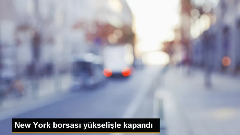 New York Borsası Yükselişle Tamamlandı