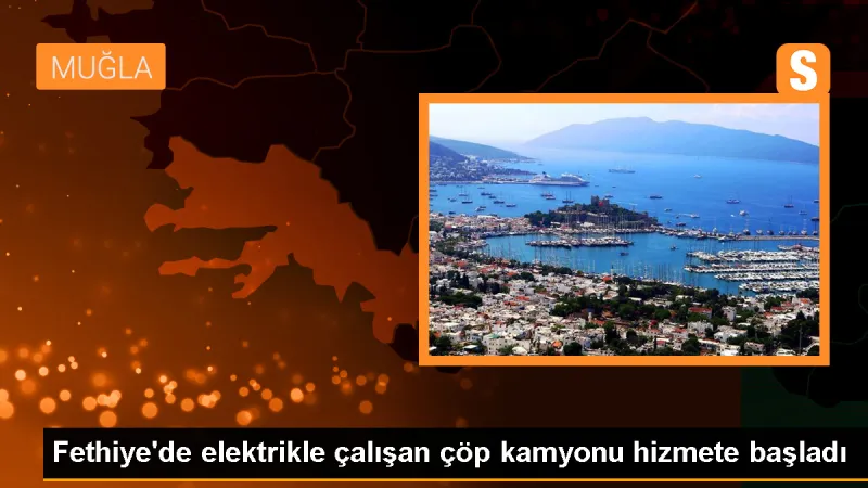 Fethiye Belediyesi'ne Elektrikli Çöp Kamyonu Bağışlandı
