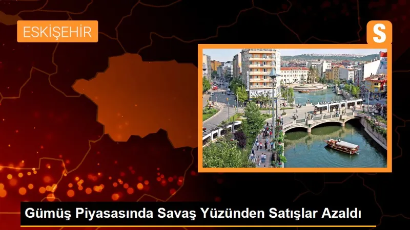 Gümüş Piyasasında Savaş Yüzünden Satışlar Azaldı