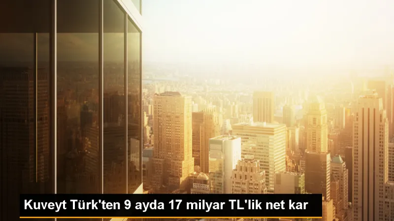 Kuveyt Türk'ün Ocak-Eylül Dönemi Net Karı Yüzde 87 Arttı