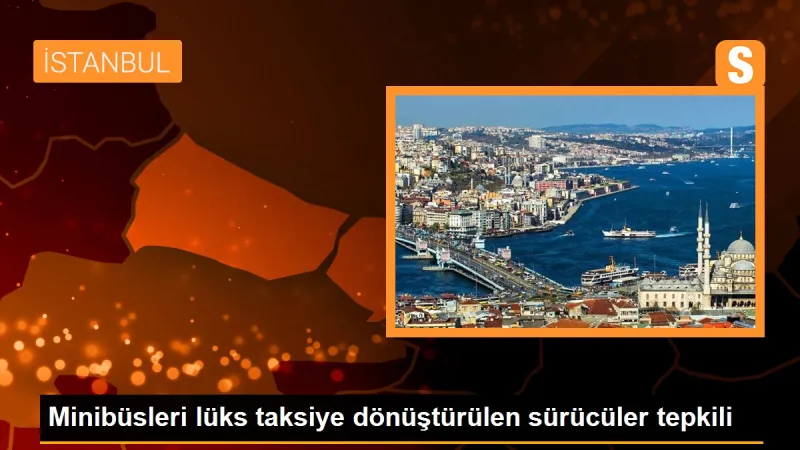 Minibüsleri lüks taksiye dönüştürülen sürücüler tepkili