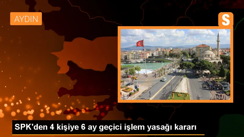 SPK, 4 kişiye geçici işlem yasağı uygulayacak