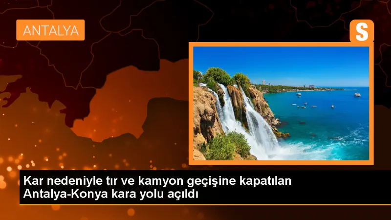 Antalya-Konya kara yolu kar nedeniyle kapatıldı