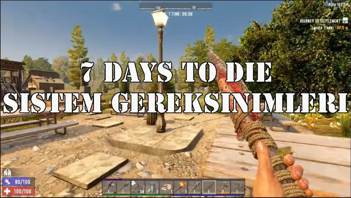 7 Days To Die Sistem Gereksinimleri