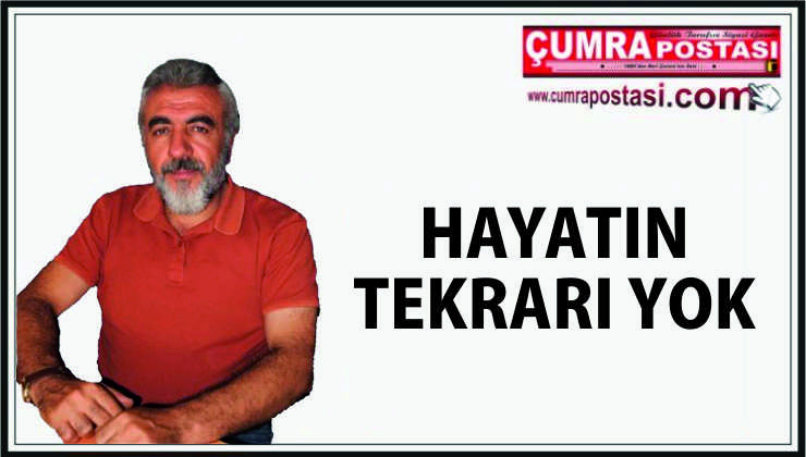 HAYATIN  TEKRARI YOK