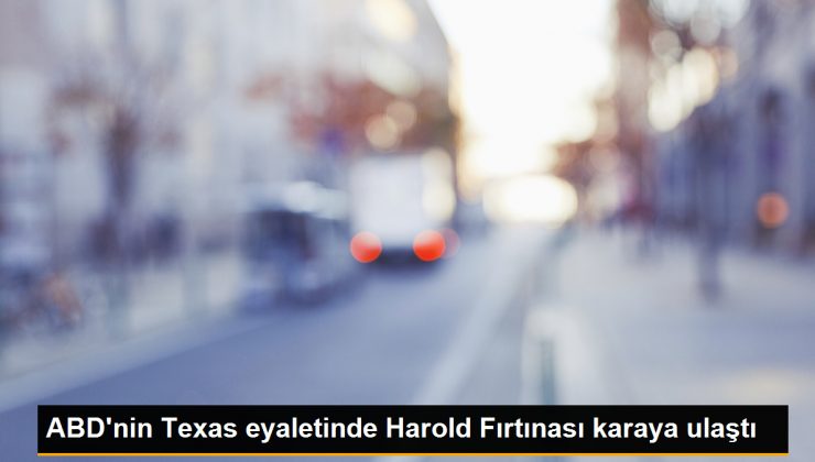 ABD’nin Texas eyaletinde Harold Fırtınası karaya ulaştı