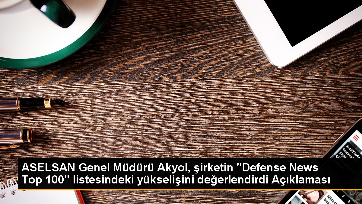 ASELSAN 2023 Savunma Şirketleri Listesinde 47. Sıraya Yükseldi