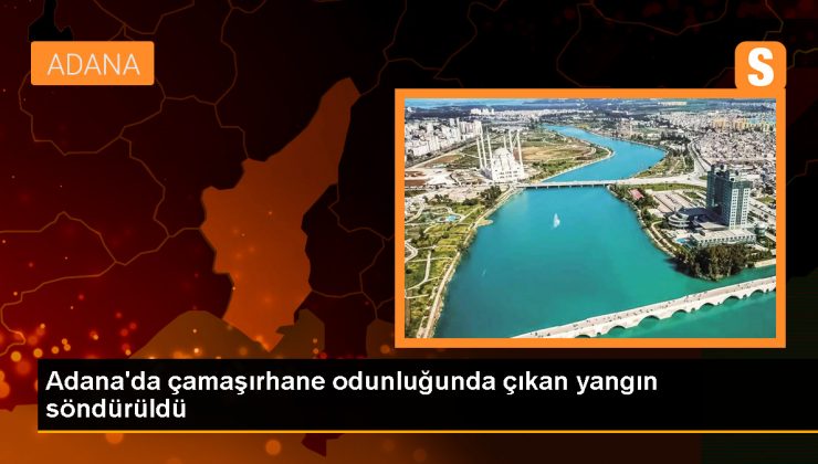 Adana’da çamaşırhanenin odunluk kısmında çıkan yangın söndürüldü