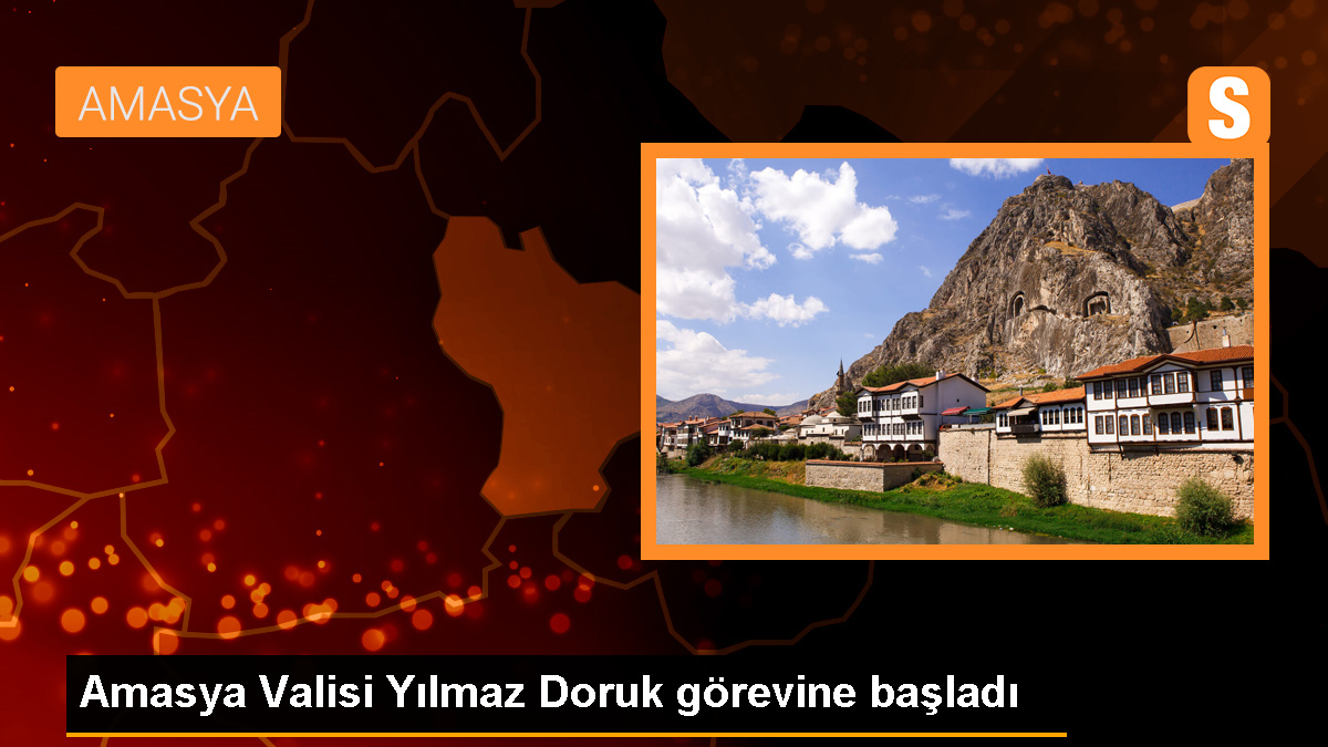 Amasya Valisi Yılmaz Doruk görevine başladı