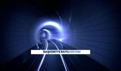 Ankara Büyükşehir Belediyesi Dikimevi-Natoyolu Raylı Sistem Hattı İhalesini Başlatıyor