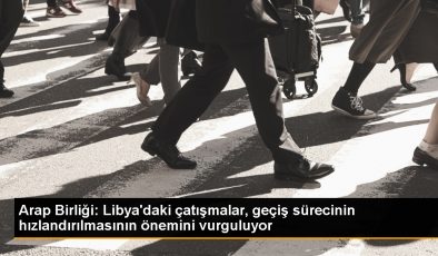 Arap Birliği, Trablus’taki çatışmaların seçimlerin hızlandırılmasını vurguladı