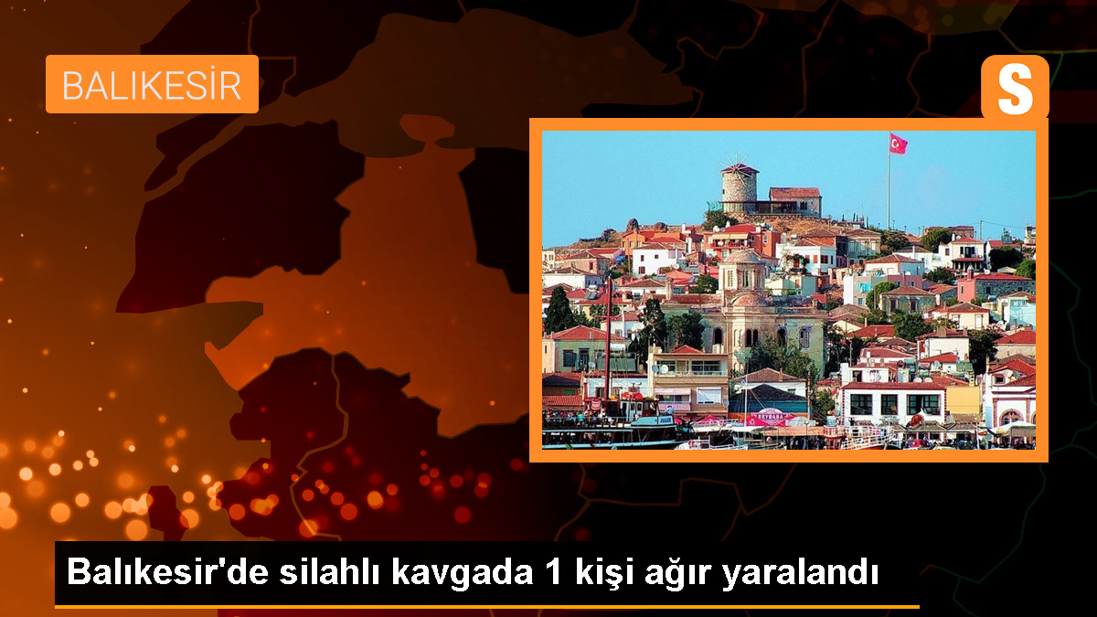 Ayvalık'ta silahlı kavga: 1 kişi ağır yaralandı