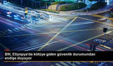 BM, Etiyopya’daki Güvenlik Durumundan Endişe Duyduğunu Açıkladı