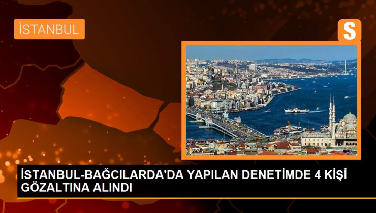 Bağcılar’da yapılan denetimlerde kişi gözaltına alındı