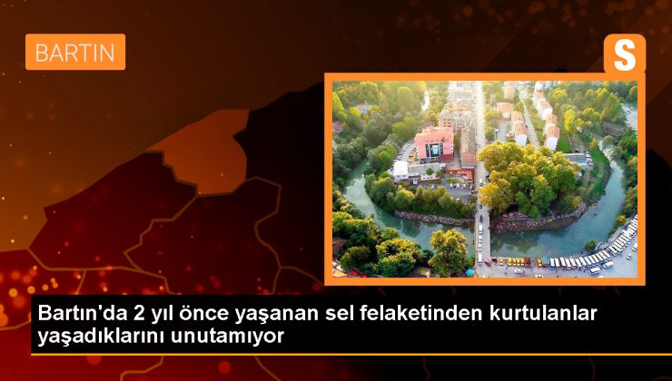 Bartın’da 2 Yıl Önce Yaşanan Sel Felaketi Hafızalarda Tazeliğini Koruyor