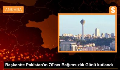 Başkentte Pakistan’ın 76’ncı Bağımsızlık Günü kutlandı