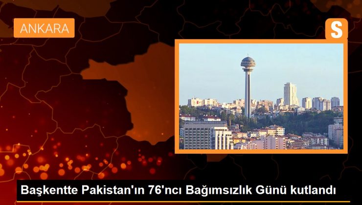 Başkentte Pakistan’ın 76’ncı Bağımsızlık Günü kutlandı