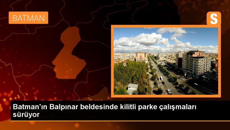 Batman’ın Balpınar beldesinde kilitli parke taşı döşeme çalışmaları devam ediyor