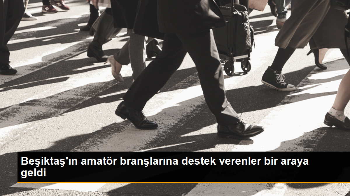 Beşiktaş'ın Amatör Branşlarına Destek Verenler Kahvaltıda Buluştu