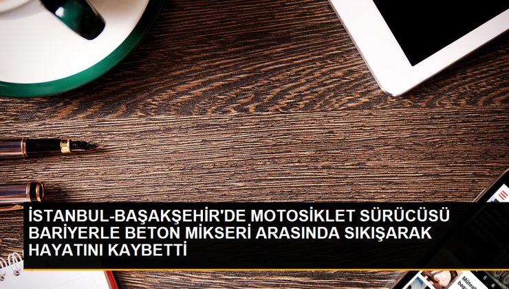 Beton mikseri ile bariyerler arasında sıkışan motosiklet sürücüsü hayatını kaybetti
