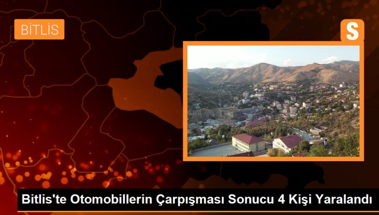 Bitlis’te Otomobillerin Çarpışması Sonucu 4 Kişi Yaralandı
