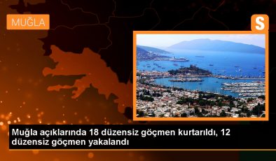 Bodrum açıklarında 18 düzensiz göçmen kurtarıldı, 12 göçmen yakalandı