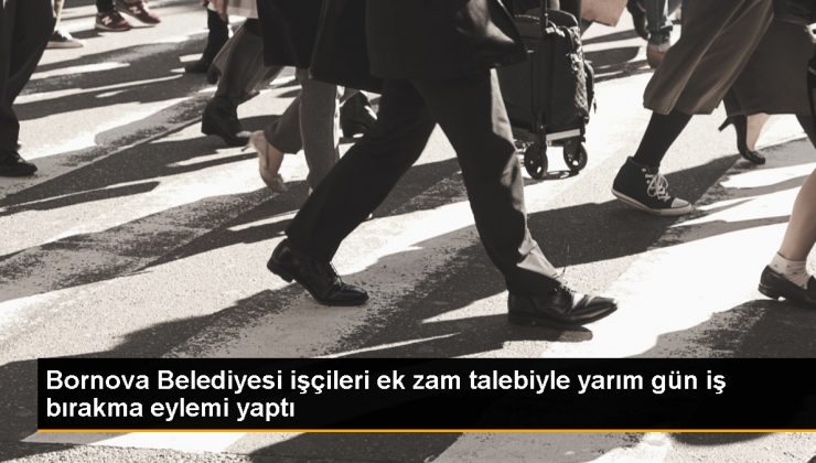 Bornova Belediyesi İşçileri Ek Zam Talebiyle İş Bıraktı