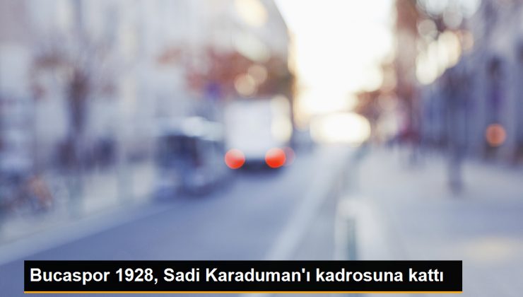 Bucaspor 1928, Sadi Karaduman’ı kadrosuna kattı