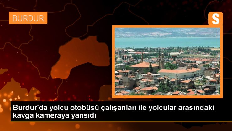 Burdur’da Yolcu Otobüsünde Kavga – Son Dakika