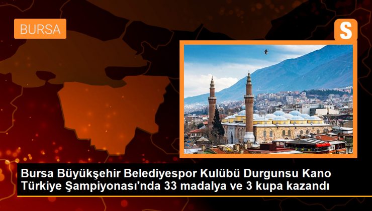 Bursa Büyükşehir Belediyespor Kulübü Durgunsu Kano Türkiye Şampiyonası’nda 33 madalya ve 3 kupa kazandı