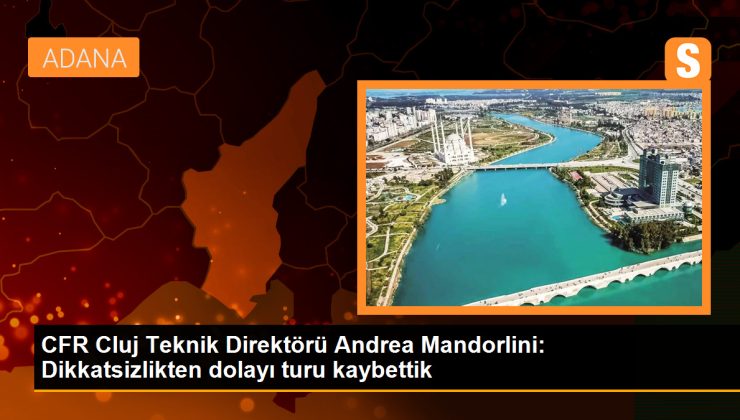 CFR Cluj Teknik Direktörü Andrea Mandorlini: ‘Dikkatsizlikten dolayı yediğimiz iki gol sonucu turu kaybettik’