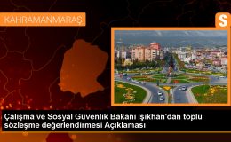 Çalışma ve Sosyal Güvenlik Bakanı Işıkhan’dan toplu sözleşme değerlendirmesi Açıklaması