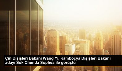 Çin Dışişleri Bakanı Wang Yi, Kamboçya Dışişleri Bakanı adayı Sok Chenda Sophea ile görüştü