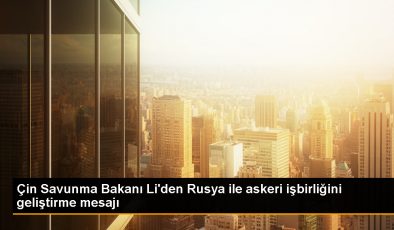Çin Savunma Bakanı Rusya’yı Ziyaret Etti, İşbirliğini Geliştirmek İstiyor