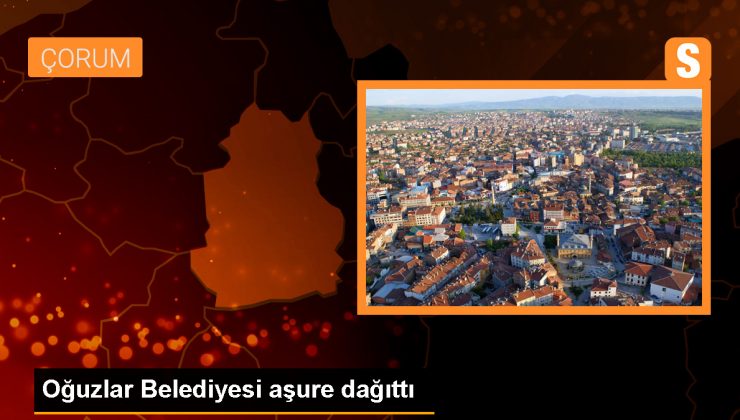 Çorum’un Oğuzlar Belediyesi Muharrem Ayında Vatandaşlara Aşure Dağıttı