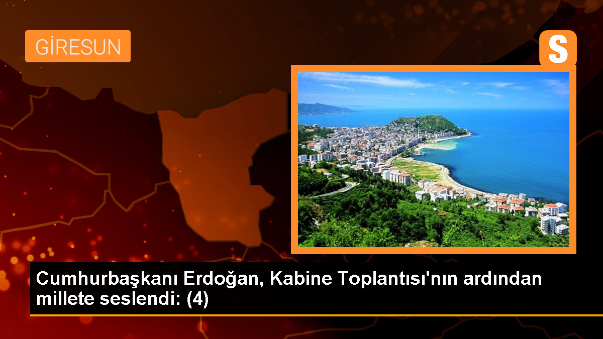 Cumhurbaşkanı Erdoğan, Kabine Toplantısı'nın ardından millete seslendi: (4)