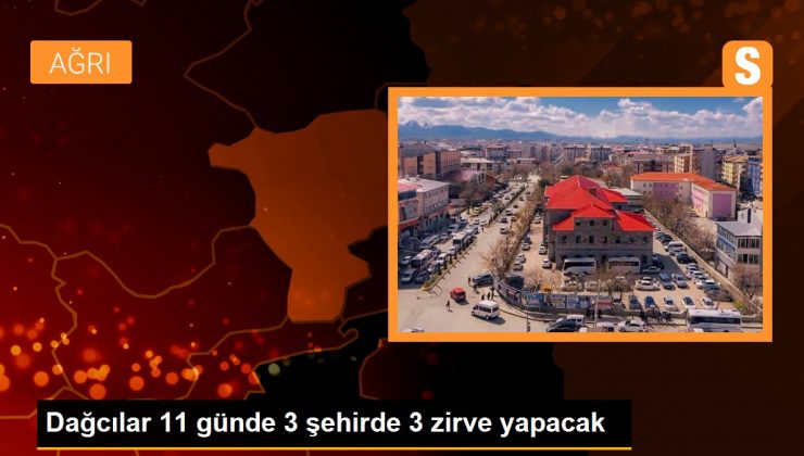 Dağcılar 11 günde 3 şehirde 3 zirve yapacak