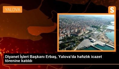 Diyanet İşleri Başkanı Erbaş, Yalova’da hafızlık icazet törenine katıldı