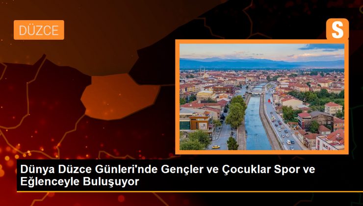 Dünya Düzce Günleri’nde Gençler ve Çocuklar Spor ve Eğlenceyle Buluşuyor