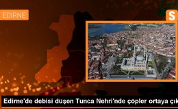 Edirne’de Tunca Nehri’nde Çöp Birikimi