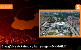 Elazığ’da çatı katında çıkan yangın söndürüldü
