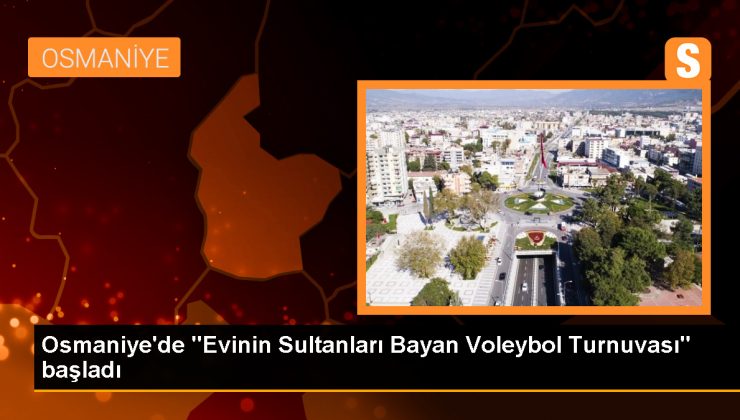 Evinin Sultanları Bayan Voleybol Turnuvası Osmaniye'de Başladı 1 Evinin Sultanları Bayan Voleybol Turnuvası Osmaniye’de Başladı