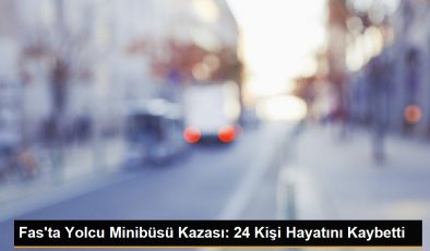 Fas’ta Yolcu Minibüsü Kazası: 24 Kişi Hayatını Kaybetti