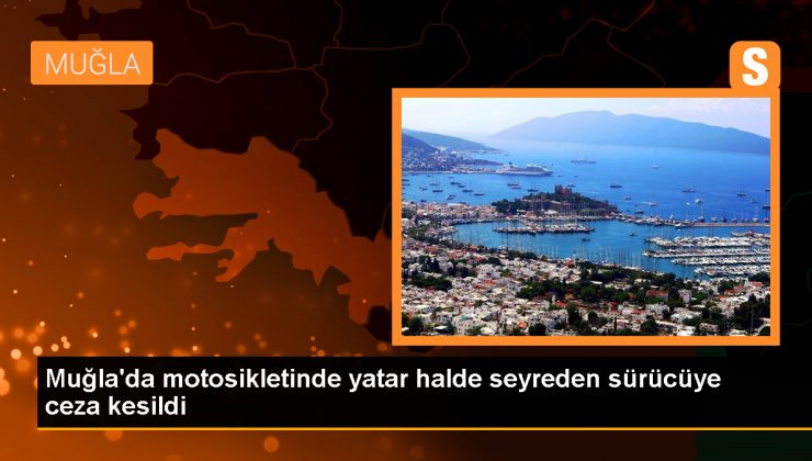 Fethiye'de motosiklette yatar halde seyreden sürücüye 19 bin 310 lira ceza 1 Fethiye’de motosiklette yatar halde seyreden sürücüye 19 bin 310 lira ceza