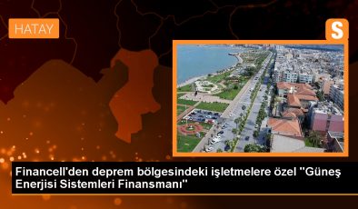 Financell, deprem bölgesindeki işletmelere güneş enerjisi kredisi sunuyor