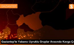Gaziantep’te Yabancı Uyruklu Gruplar Arasında Kavga: Güvenlik Kamerasına Yansıdı