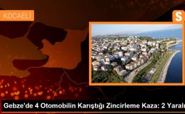 Gebze’de 4 Otomobilin Karıştığı Zincirleme Kaza: 2 Yaralı