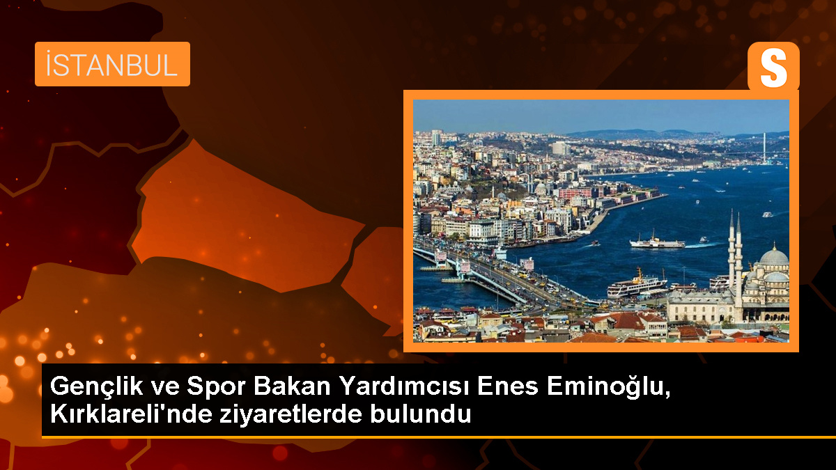 Gençlik ve Spor Bakan Yardımcısı Enes Eminoğlu, Kırklareli'nde gençlerle buluştu