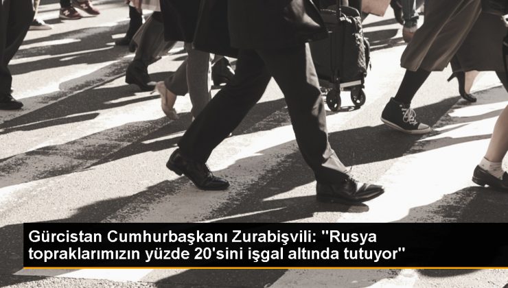 Gürcistan Cumhurbaşkanı: Rusya hala topraklarımızın yüzde 20'sini işgal altında tutuyor 1 Gürcistan Cumhurbaşkanı: Rusya hala topraklarımızın yüzde 20’sini işgal altında tutuyor