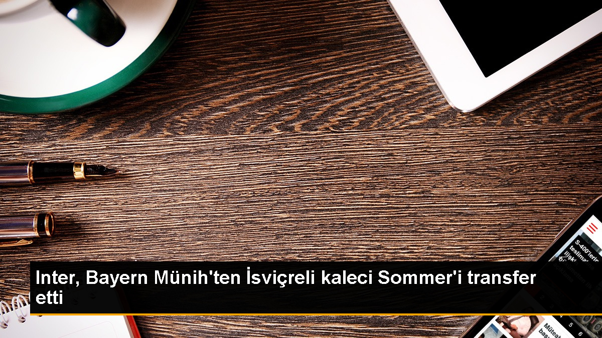 Inter, İsviçreli kaleci Yann Sommer'i transfer etti